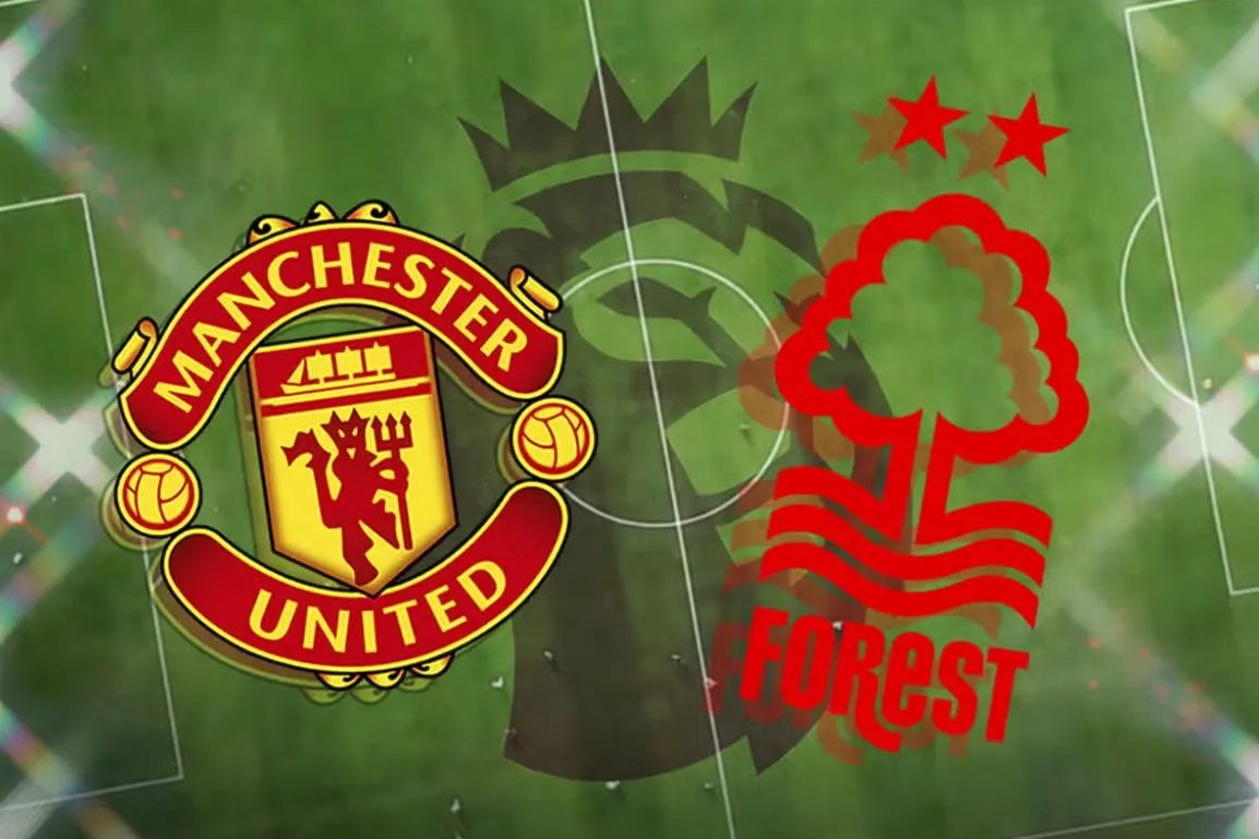 Manchester United in Difficoltà: Il Nottingham Forest Pronto a Sconvolgere Old Trafford!