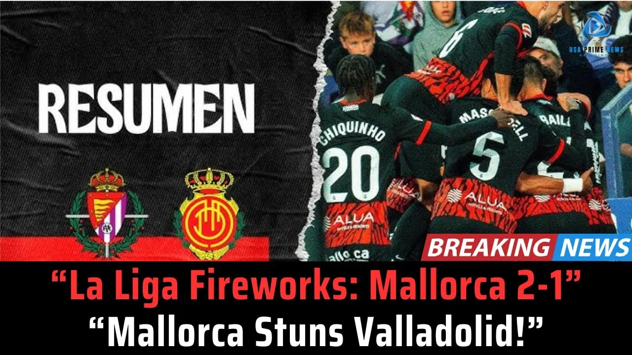 Scopri perché Mallorca sta rubando la scena a Valladolid: il confronto che non ti aspetti!